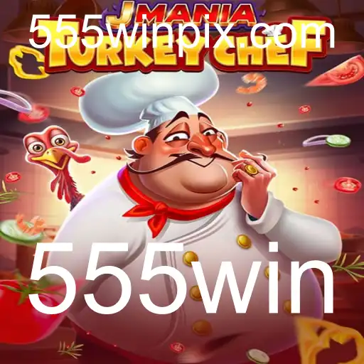 Descubra o Fascinante Mundo de JManiaTurkeyChef com 555win