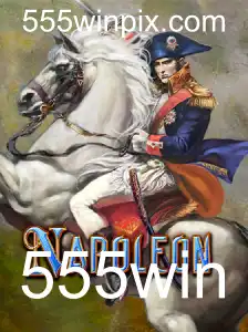 Descubra o Fascinante Jogo 'Napoleon' com 555win